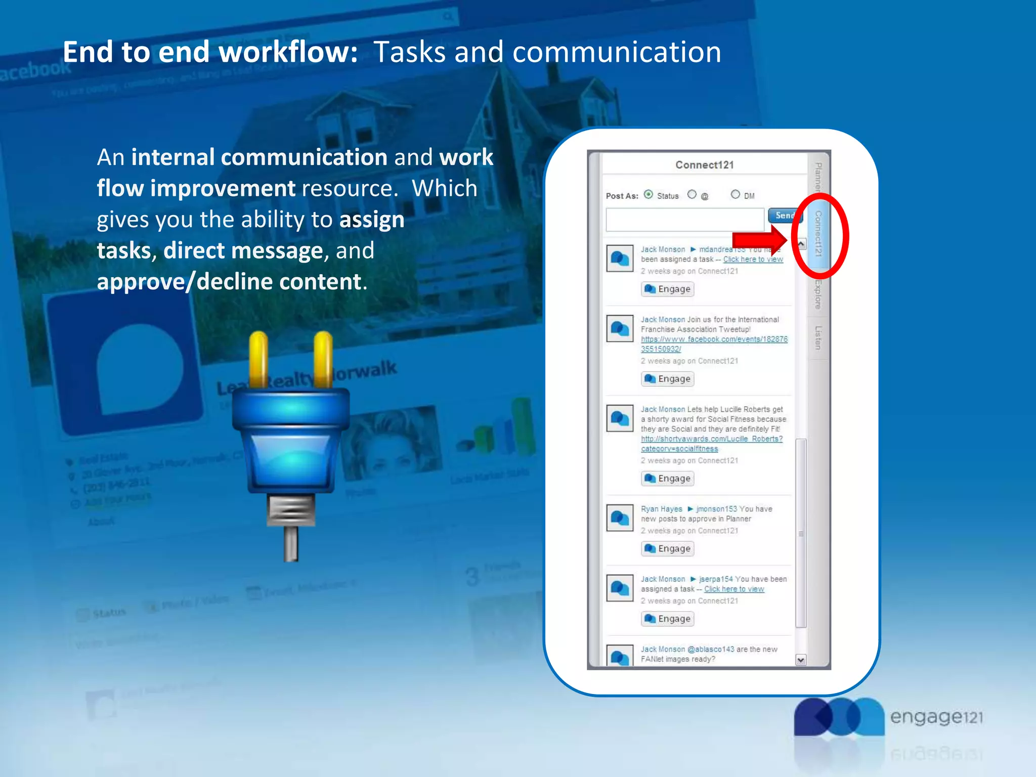 End to end workflow: Tasks and communication
An internal communication and work
flow improvement resource. Which
gives you the ability to assign
tasks, direct message, and
approve/decline content.

 