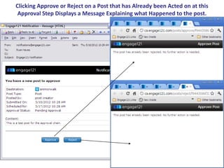 Clicking Approve or Reject on a Post that has Already been Acted on at this
Approval Step Displays a Message Explaining what Happened to the post.
 