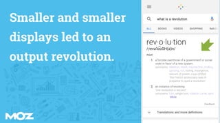 Smaller and smaller
displays led to an
output revolution.
 
