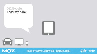 @dr_pete(icon by Dave Gandy via FlatIcon.com)
OK, Google:
Read my book.
 