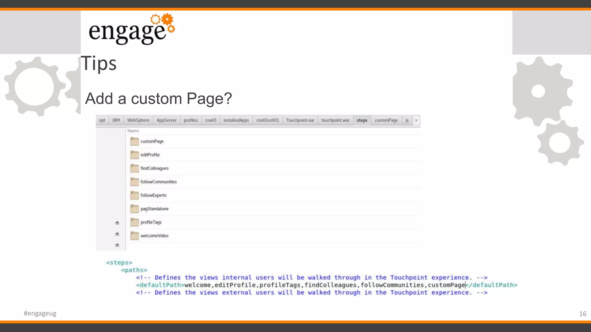 Tips
Add a custom Page?
16#engageug
 