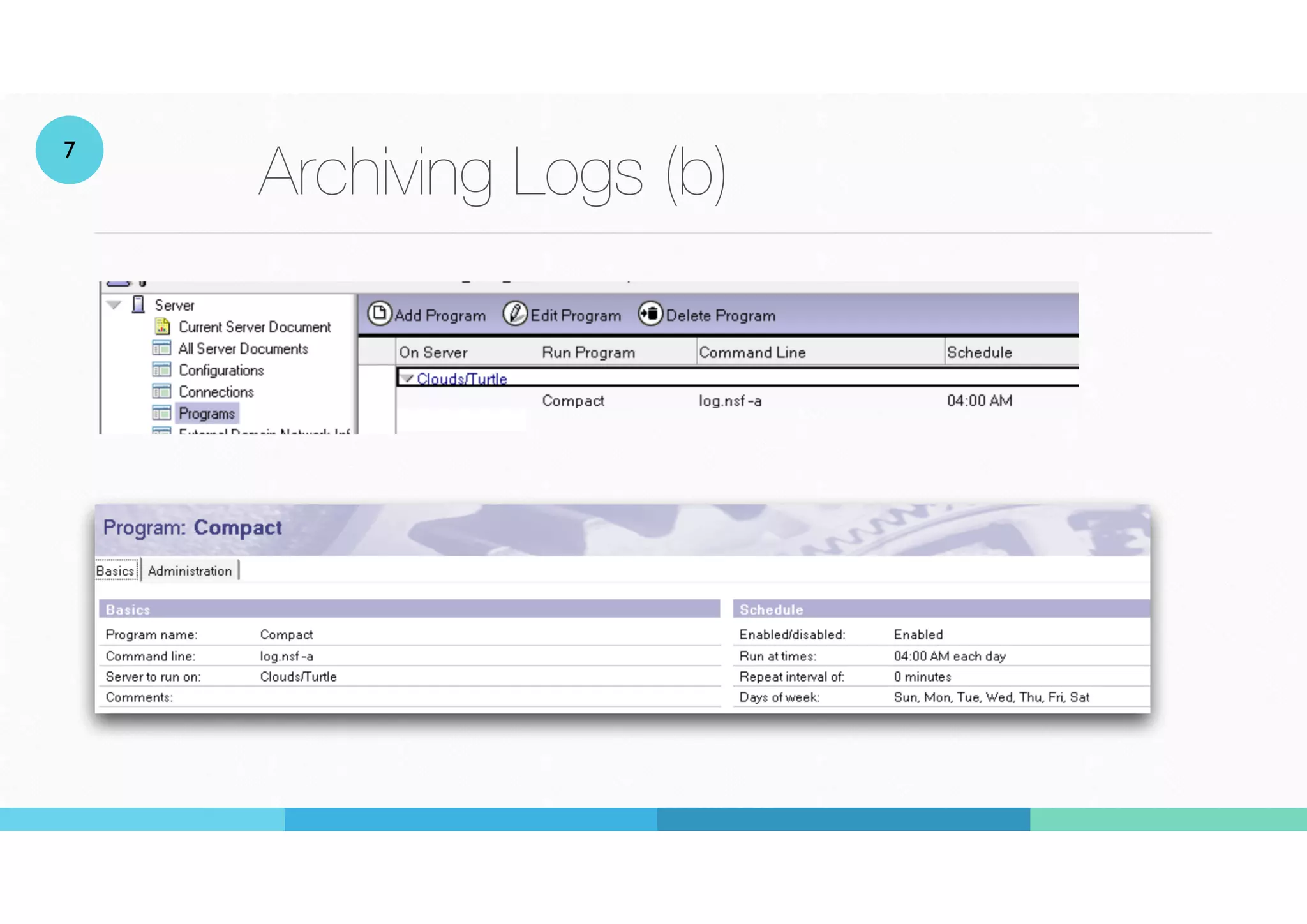 Archiving Logs (b)
7
 