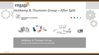 Heitkamp & Thumann Group – After Split
15#engageug
 