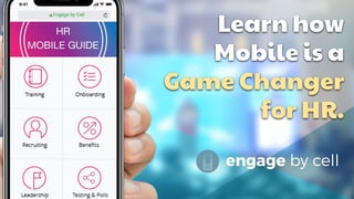 Learn how
Mobile is a
Game Changer
for HR.
 