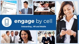 Onboarding , HR and Mobile
 