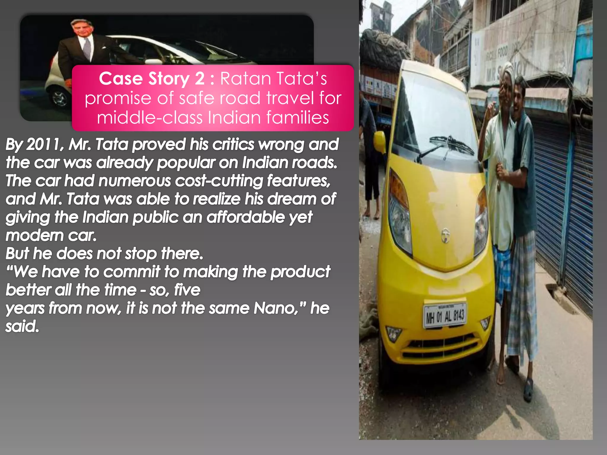 Case Story 2 : Ratan Tata’s
promise of safe road travel for
middle-class Indian families
 