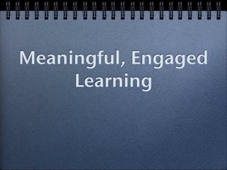 Engaged learning