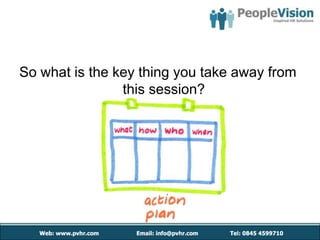 So what is the key thing you take away from
                this session?
 