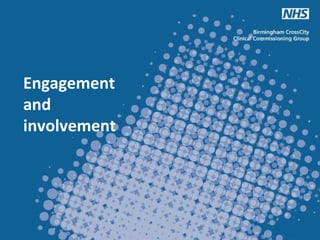 Engagement
and
involvement
 