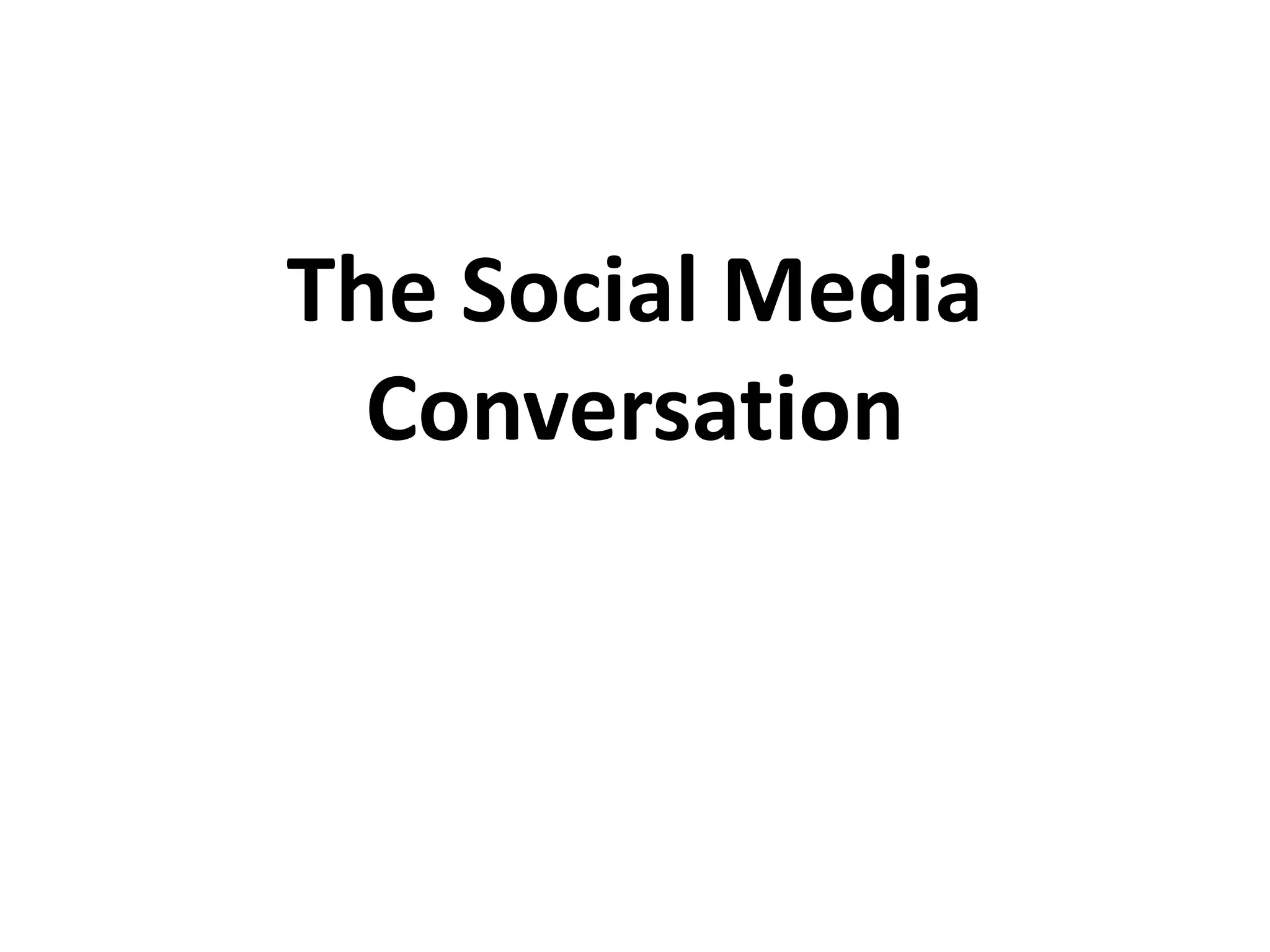 The Social Media
  Conversation
 