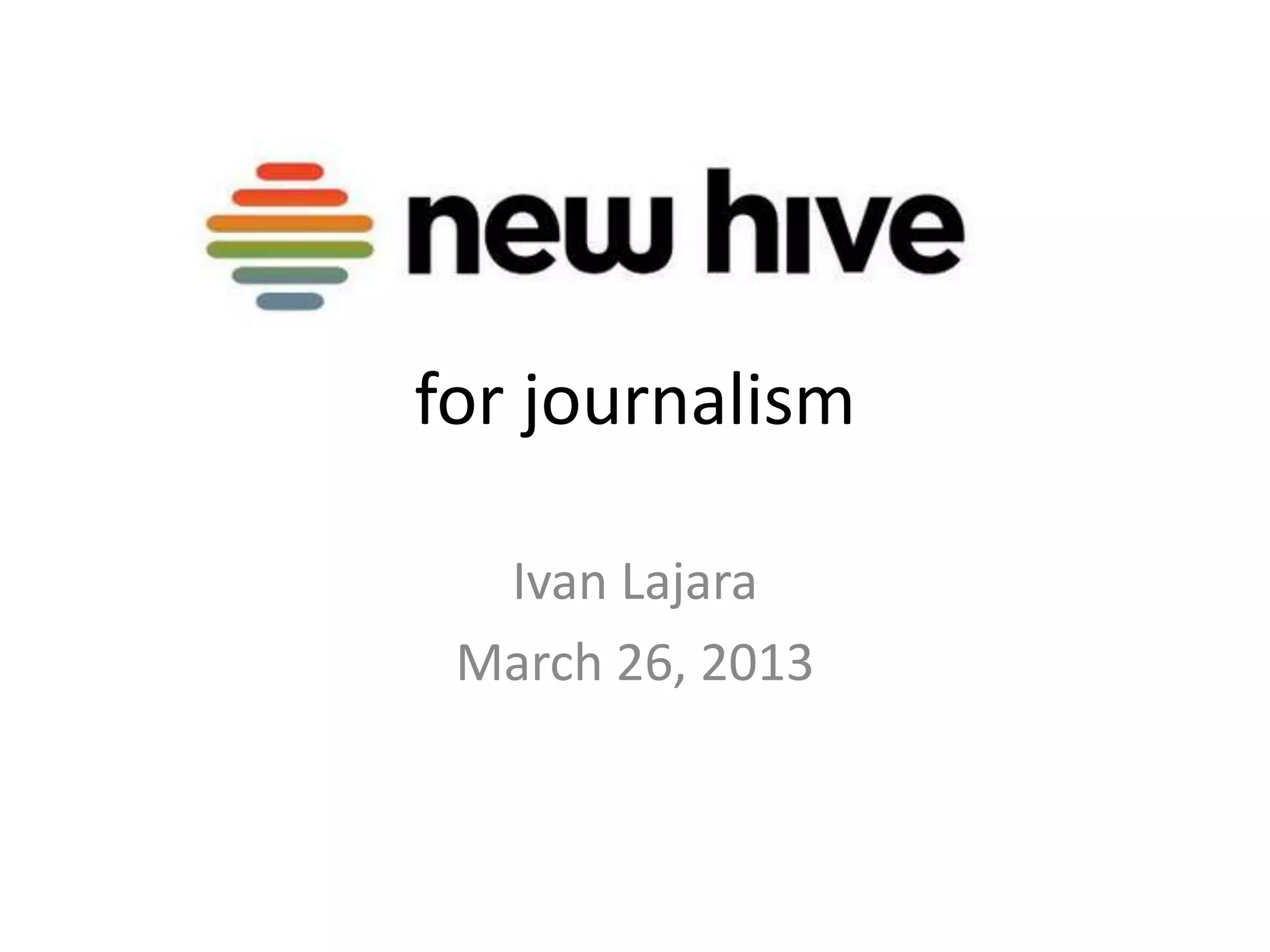 for journalism

  Ivan Lajara
 March 26, 2013
 