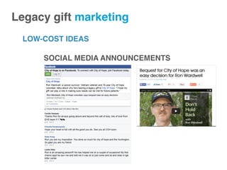 LOW-COST IDEAS
Legacy gift marketing!
SOCIAL MEDIA ANNOUNCEMENTS
 