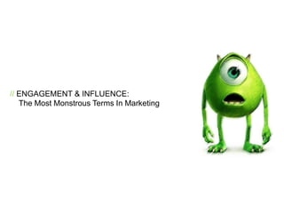 //ENGAGEMENT & INFLUENCE: The Most Monstrous Terms In Marketing 