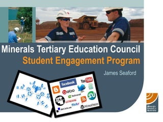 Minerals Tertiary Education Council Student Engagement Program James Seaford 