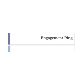 Engagement Ring
 