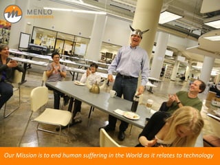 Our Mission is to end human suffering in the World as it relates to technology
 