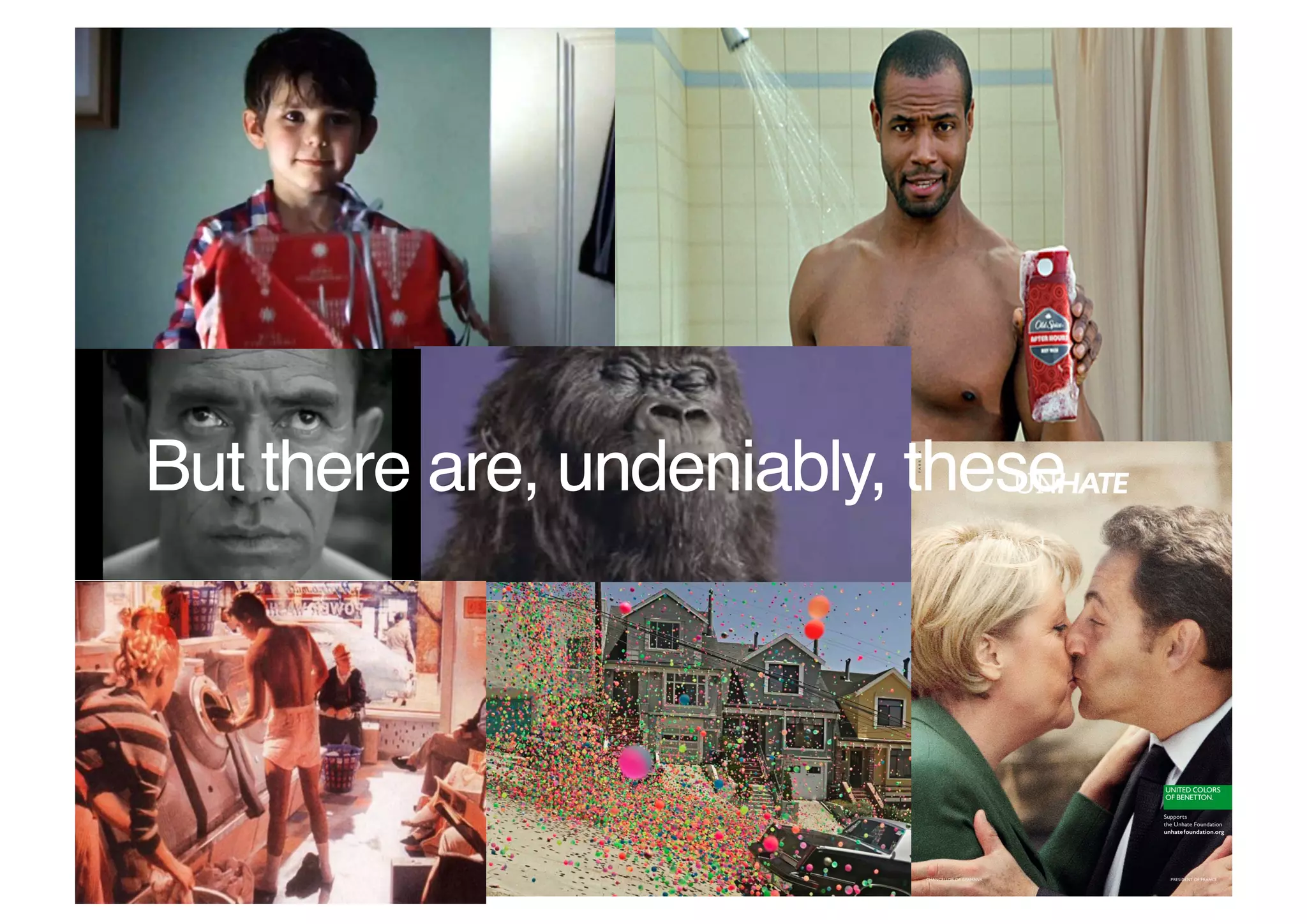 But there are, undeniably, these!
 