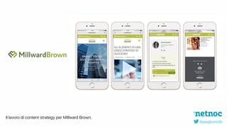 @pasqborriello
Il lavoro di content strategy per Millward Brown.
 