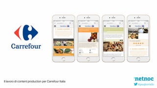@pasqborriello
Il lavoro di content production per Carrefour Italia
 