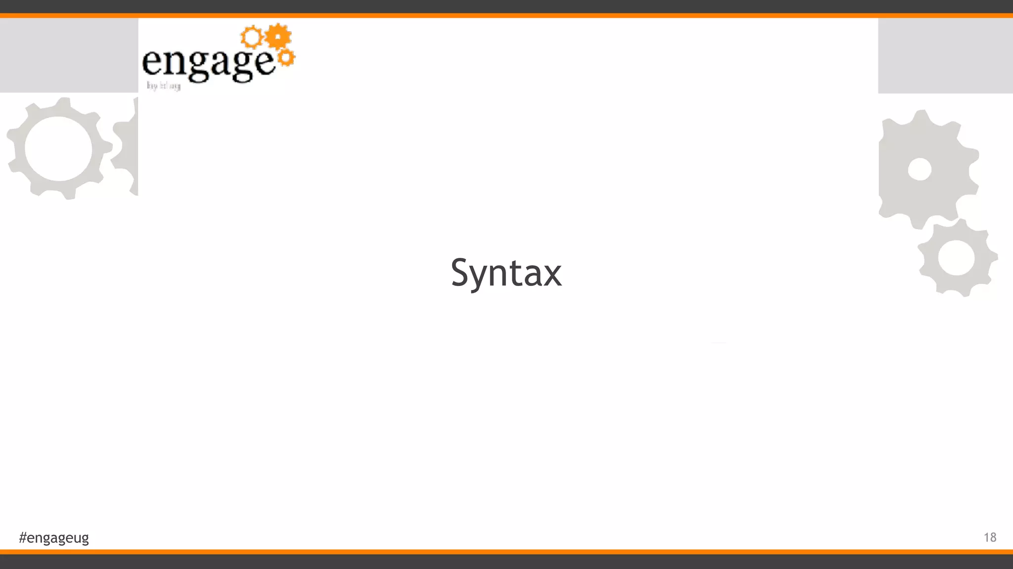 #engageug Syntax 18 