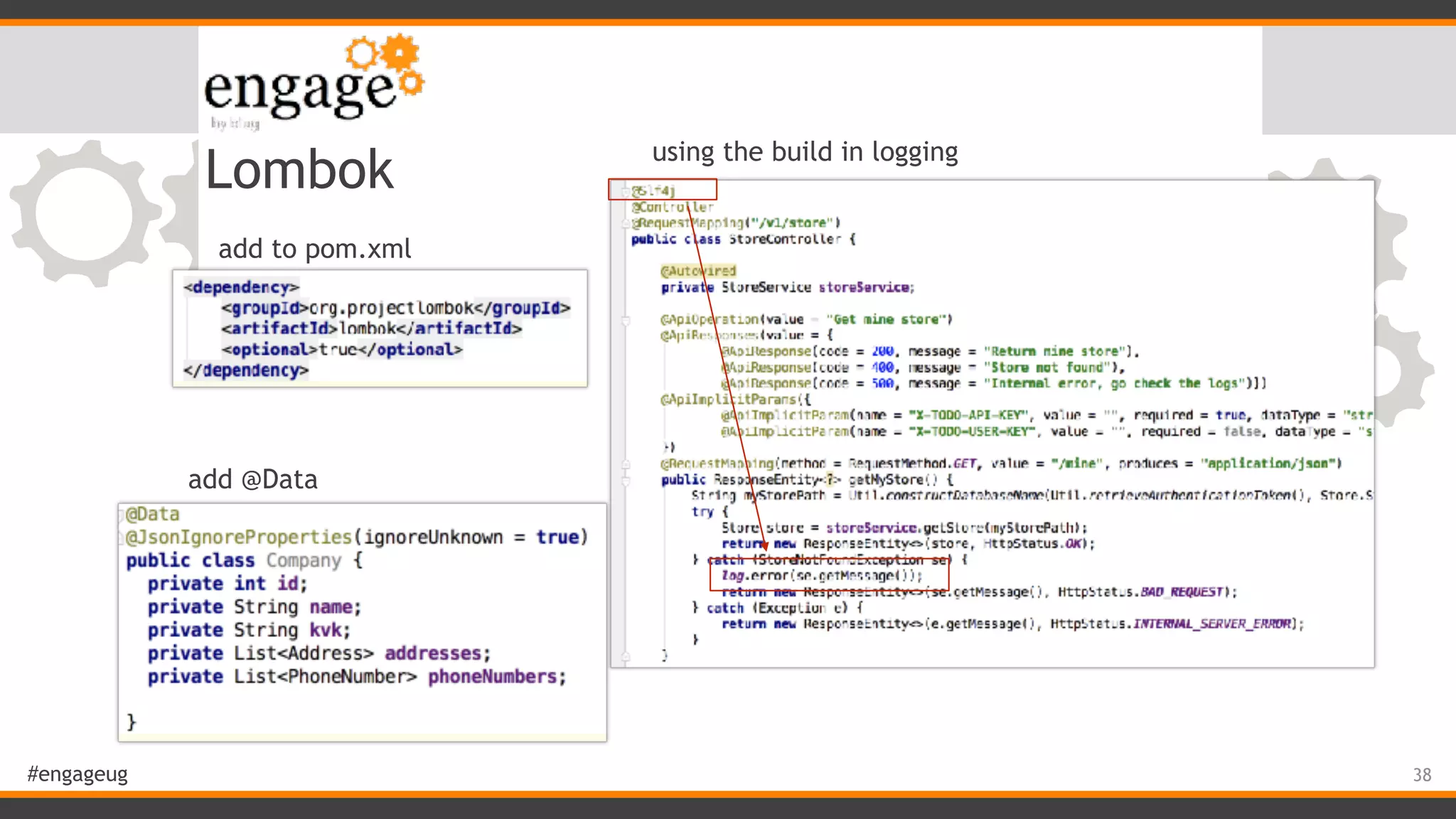 #engageug Lombok 38 add to pom.xml add @Data using the build in logging 