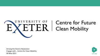 Driving the Electric Revolution
Engage with… Centre for Clean Mobility
06 May 2021
 