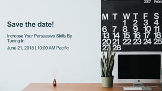 © 2017 ValueSelling Associates, Inc. All rights reserved.
5/17/2018© ValueSelling Associates, Inc. 2017-2018. All rights reserved.24
Increase Your Persuasive Skills By
Tuning In
June 21, 2018 | 10:00 AM Pacific
Save the date!
© ValueSelling Associates, Inc. 2018. All rights reserved.
 