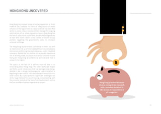 HONG KONG UNCOVERED 
Hong Kong has enjoyed a long-standing reputation as Asia’s 
financial hub. Likewise, its place as a key source of media 
influence in the region looks as robust as it ever has been. And 
whilst its sister cities in mainland China manage the ongoing 
ramifications of an urban population boom, Hong Kong has 
the feel of a place that is confident, established and generally 
at ease with itself—albeit in the context of recent Occupy 
protests regarding the government’s plans to introduce 
universal sufferage. 
The Hong Kong skyline breeds confidence in others too with 
an impressive line up of international financial and business 
institutions reinforcing the city’s status as a centre for global 
commerce. Behind the city skyline sits an equally impressive 
mix of winding roads, boutique retail and a consumer bustle 
that gives Hong Kong an authenticity and character that is 
unique to the region. 
The space, or the lack of it, defines much of what is so 
intoxicating about Hong Kong. The urban landscape shapes 
and forms social interactions that fuel a progressive energy, 
whether it be in design, technology and creativity (which is 
beginning to take root) or in the abundance of innovation in its 
retail stores. But space presents significant challenges too 
with a huge demand for social housing now competing with 
the economic potential that stem from development, such as 
the East and West Kowloon regeneration project. Hong Kong provoked the most 
diverse ratings in our research, 
with a standard deviation of 
13.3 across all respondents in 
all categories. 
webershandwick.asia 29 
 