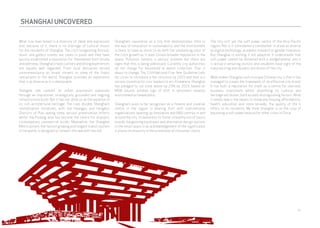 SHANGHAI UNCOVERED 
Shanghai’s reputation as a city that demonstrates little in 
the way of innovation in sustainability and the environment 
is likely to have as much to do with the unrelenting pace of 
the city’s growth as it does China’s broader reputation in the 
space. Pollution remains a serious problem but there are 
signs that this is being addressed. Currently city authorities 
do not charge for household or waste collection. That is 
about to change. The 12th National Five-Year Guideline calls 
for cities to introduce a fee structure by 2015 and that is a 
serious incentive for civic leaders to act. Elsewhere, Shanghai 
has pledged to cut total waste by 25% by 2015, based on 
MSW volume; another sign of shift in sentiment towards 
environmental stewardship. 
Shanghai’s push to be recognised as a finance and creative 
centre in the region is bearing fruit with multinational 
organisations opening up Innovation and R&D centres in and 
around the city. Its keenness to foster a healthy mix of luxury 
brands, burgeoning boutiques and alternative design options 
in the retail space is an acknowledgement of the significance 
it places on diversity in the promotion of consumer choice. 
What size does breed is a diversity of ideas and expression 
and, because of it, there is no shortage of cultural choice 
for the residents of Shanghai. The city’s burgeoning festival, 
music and gallery scenes are cases in point and they have 
quickly established a reputation for themselves both locally 
and overseas. Shanghai’s food, culinary and dining experiences 
are equally well regarded. From local delicacies served 
unceremoniously on street corners to some of the finest 
restaurants in the world, Shanghai provides an experience 
that is as diverse as it is memorable. 
Shanghai has tackled an urban population explosion 
through an impressive, strategically grounded and ongoing 
infrastructure build. But it has not done so at the expense of 
its rich architectural heritage. The river divides Shanghai’s 
revitalisation initiatives, with the Huangpu and Hongkou 
Districts of Puxi seeing some serious preservation efforts 
whilst the Pudong area has become the centre for dramatic 
contemporary commercial builds. Meanwhile, the Shanghai 
Metro system, the fastest growing and longest transit system 
in the world, is designed to connect the new with the old. 
The city isn’t yet the soft power centre of the Asia Pacific 
region. Nor is it considered a trendsetter in areas as diverse 
as digital technology, academic research or gender tolerance. 
But Shanghai is nothing if not adaptive. It understands that 
soft power cannot be delivered with a sledgehammer and it 
is active in ensuring visitors and residents have sight of the 
many exciting and dynamic attributes of the city. 
What makes Shanghai such a unique Chinese city is that it has 
managed to create the framework of an effective city brand. 
It has built a reputation for itself as a centre for overseas 
business investment whilst amplifying its cultural and 
heritage attributes, both acutely distinguishing factors. What 
it needs now is the means to showcase housing affordability, 
health, education and, more broadly, the quality of life it 
offers to its residents. We think Shanghai is on the cusp of 
becoming a soft power beacon for other cities in China. 
webershandwick.asia 45 
 