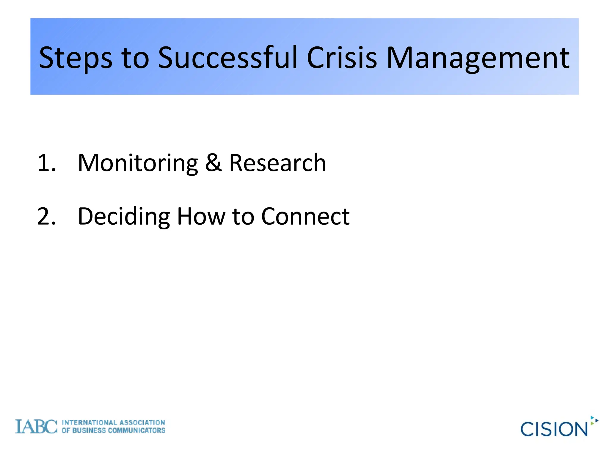 Steps to Successful Crisis Management Monitoring & Research Deciding How to Connect 