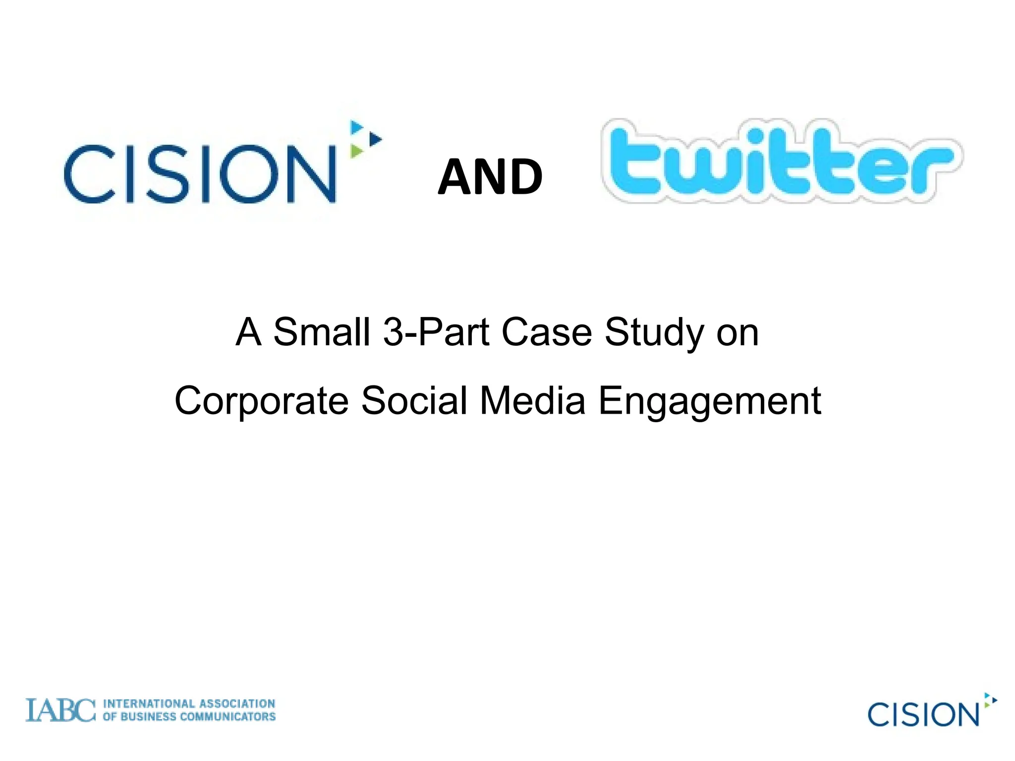 AND A Small 3-Part Case Study on  Corporate Social Media Engagement  