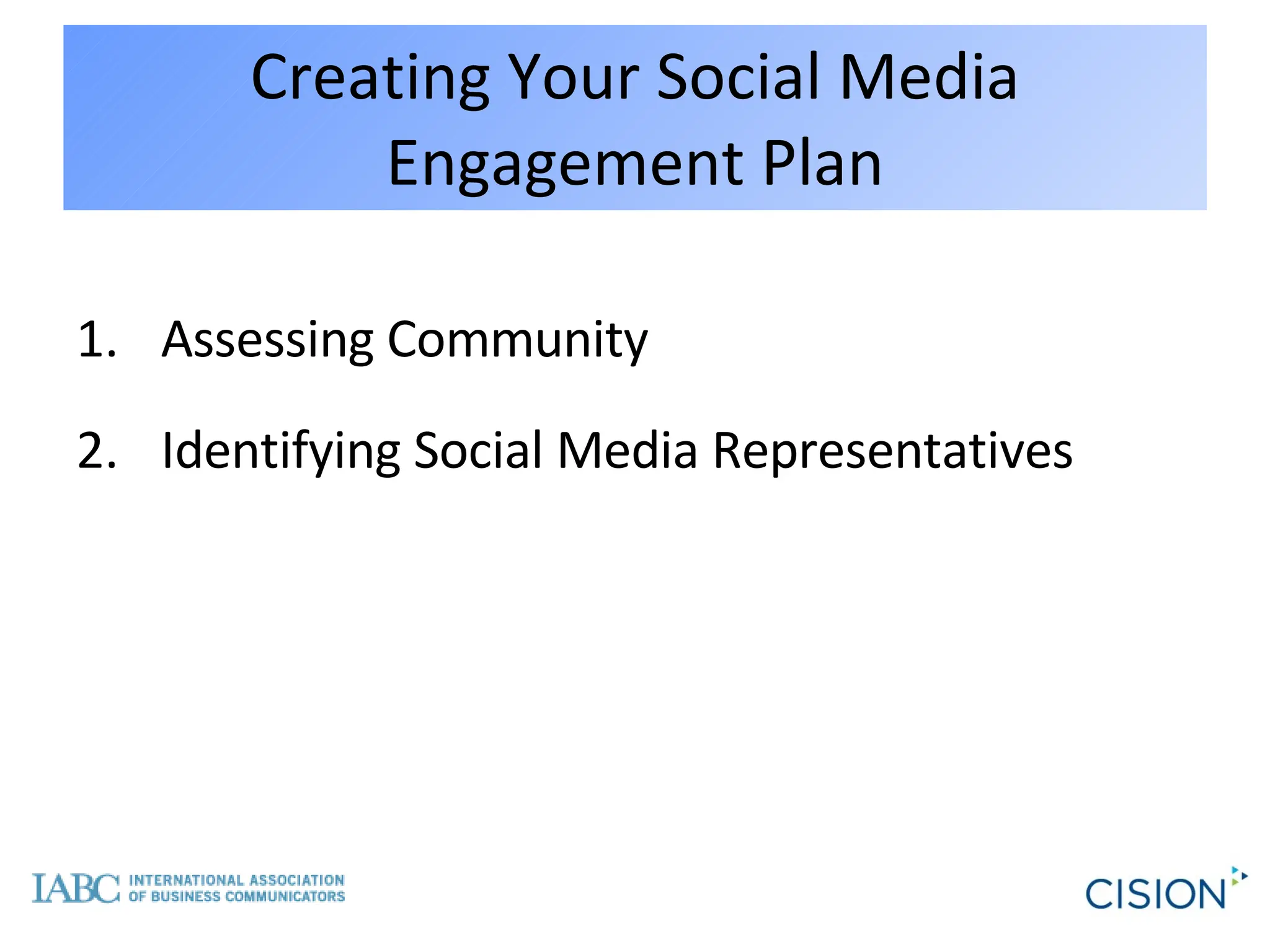 Creating Your Social Media Engagement Plan Assessing Community Identifying Social Media Representatives 