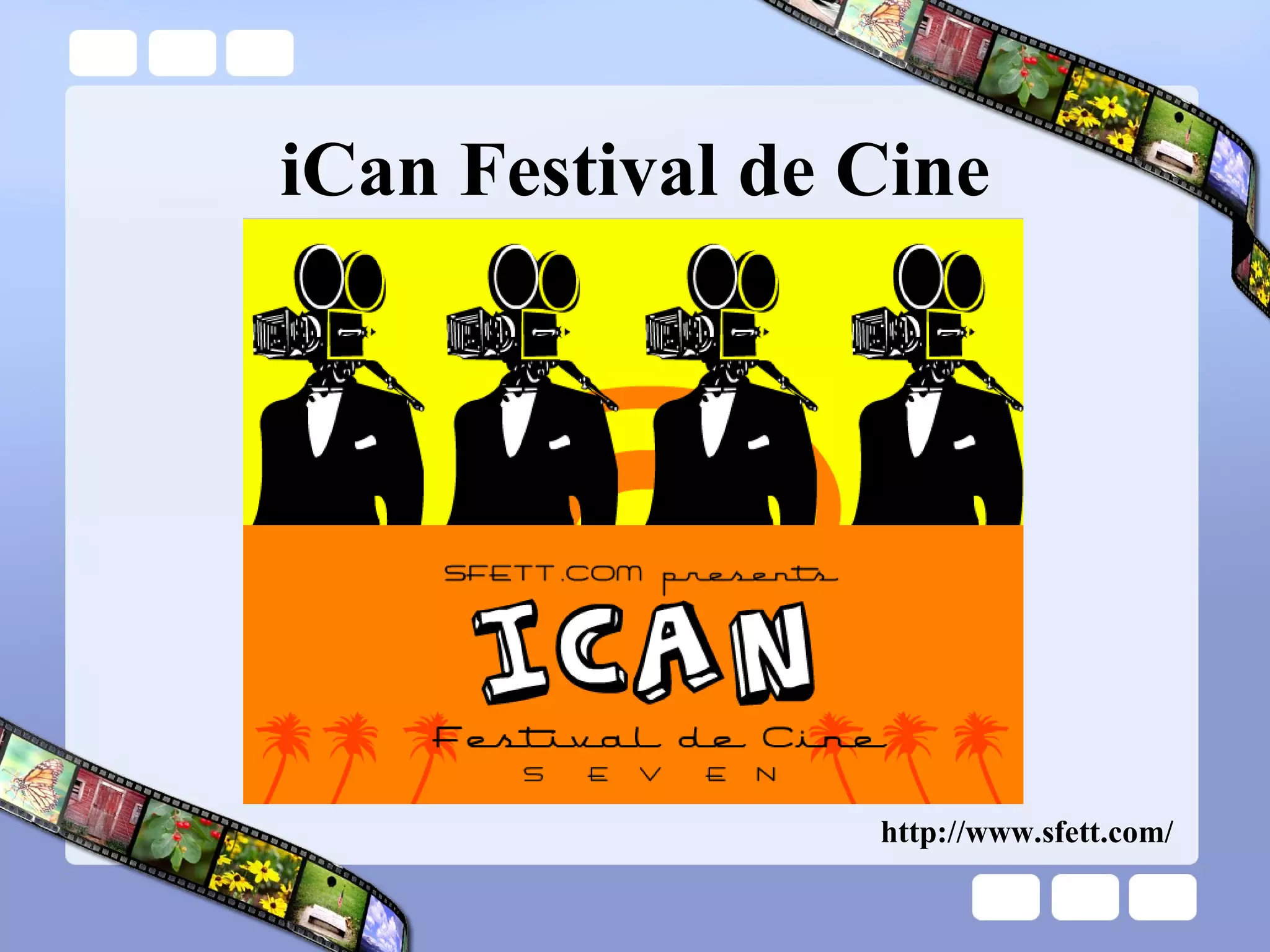 iCan Festival de Cine http://www.sfett.com/  
