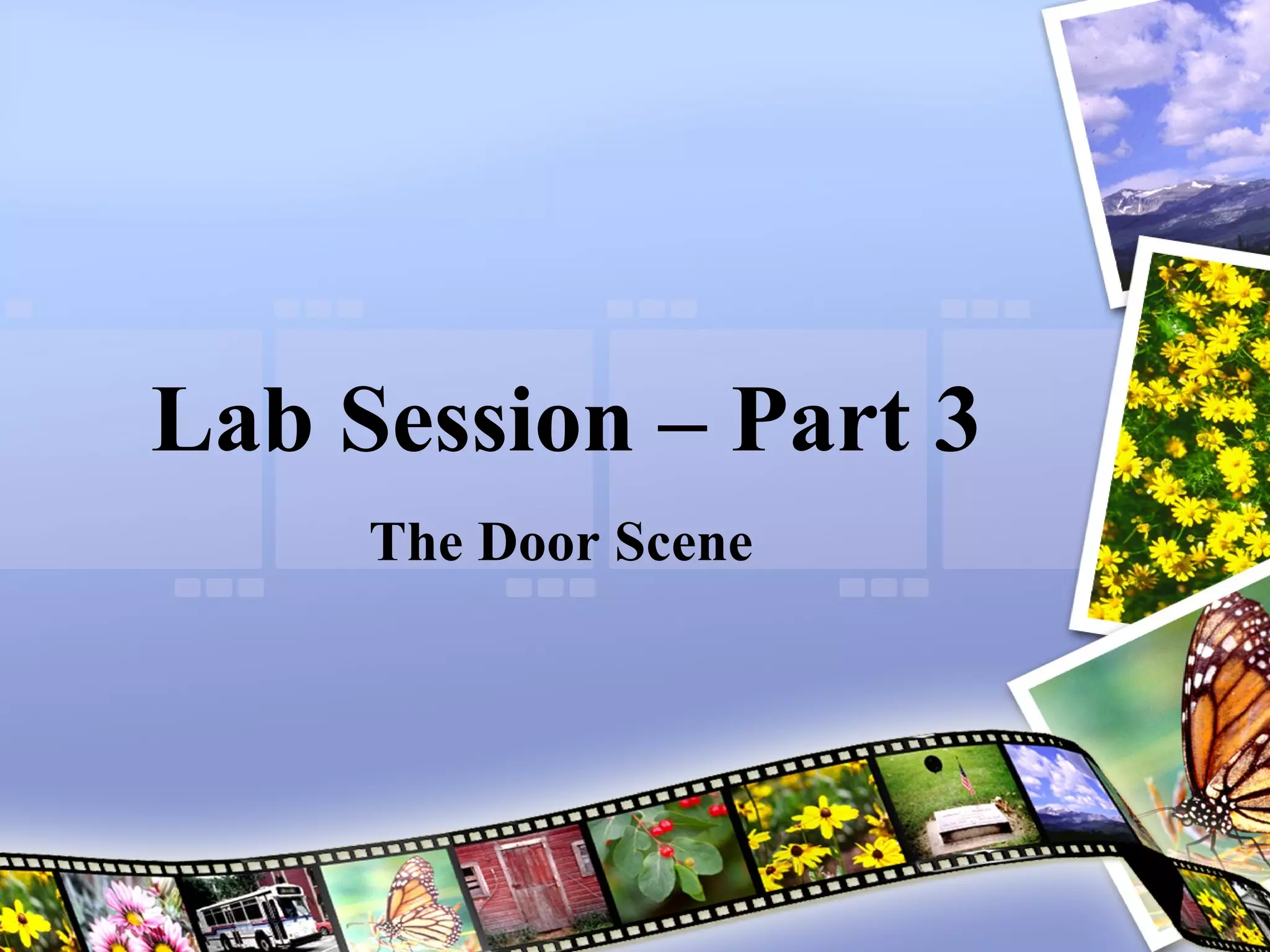 Lab Session – Part 3 The Door Scene 