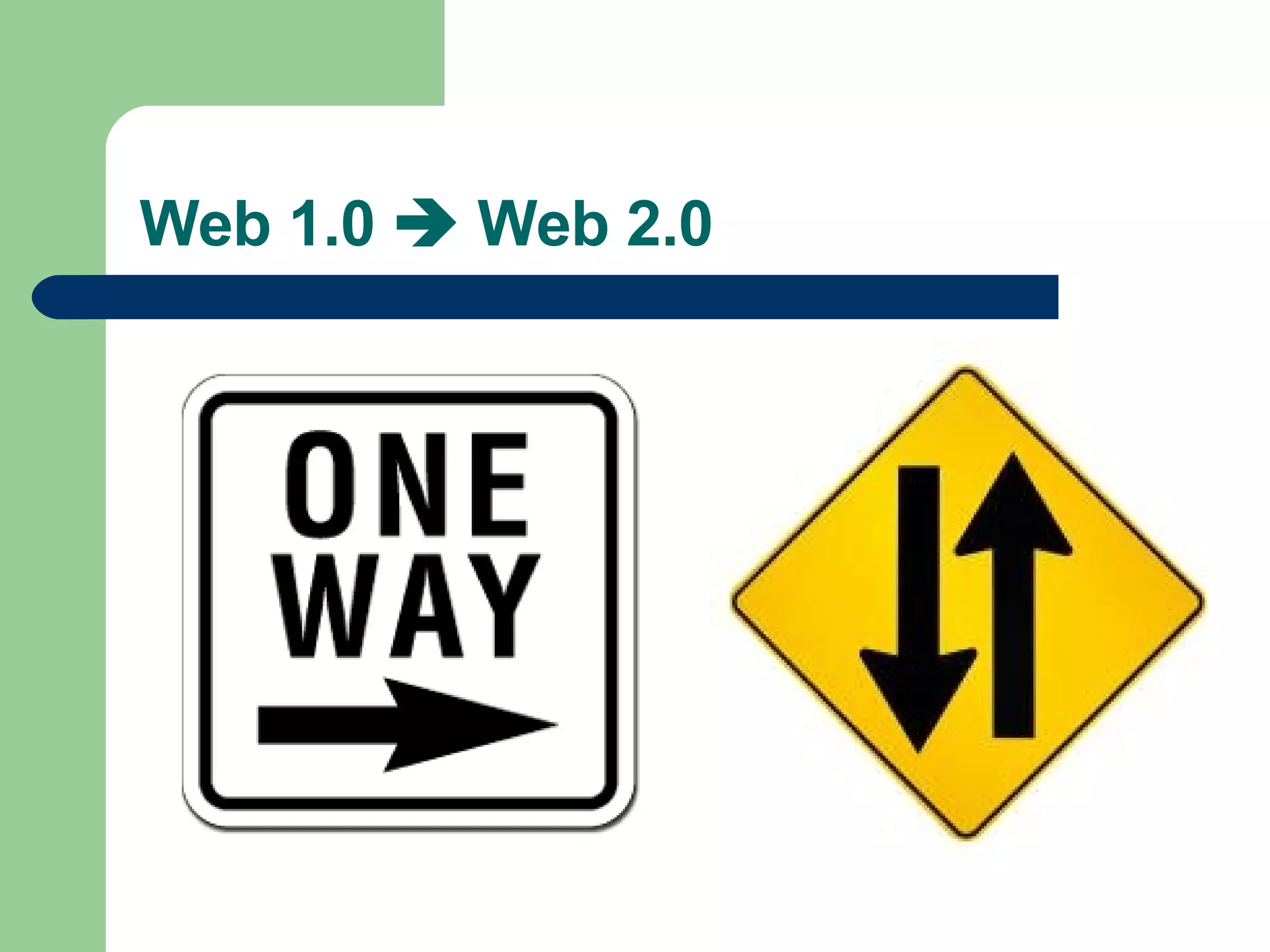 Web 1.0    Web 2.0 