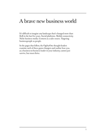 A brave new business world
It’s difficult to imagine any landscape that’s changed more than
B2B in the last five years. So...