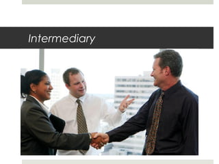 Intermediary
 
