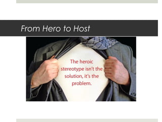 From Hero to Host
 