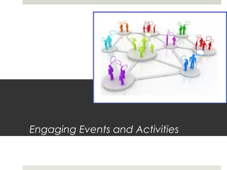 Engaging Events and Activities
 