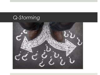 Q-Storming
 