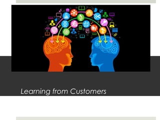 Learning from Customers
 