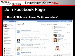 Join Facebook Page Search ‘Nebraska Social Media Workshop’ 