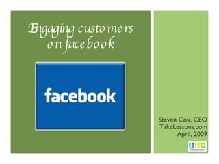 Engaging customers on facebook ,[object Object],[object Object],[object Object]
