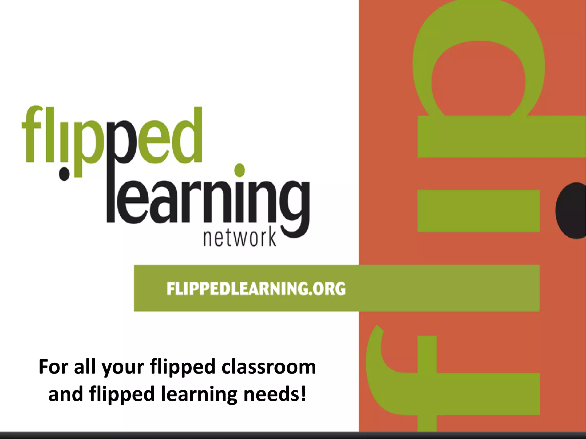 For all your flipped classroom
and flipped learning needs!

 