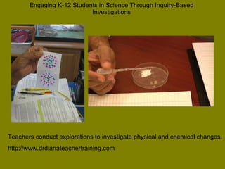 Engaging K-12 Students in Science Through Inquiry-Based Investigations Teachers conduct explorations to investigate physic...