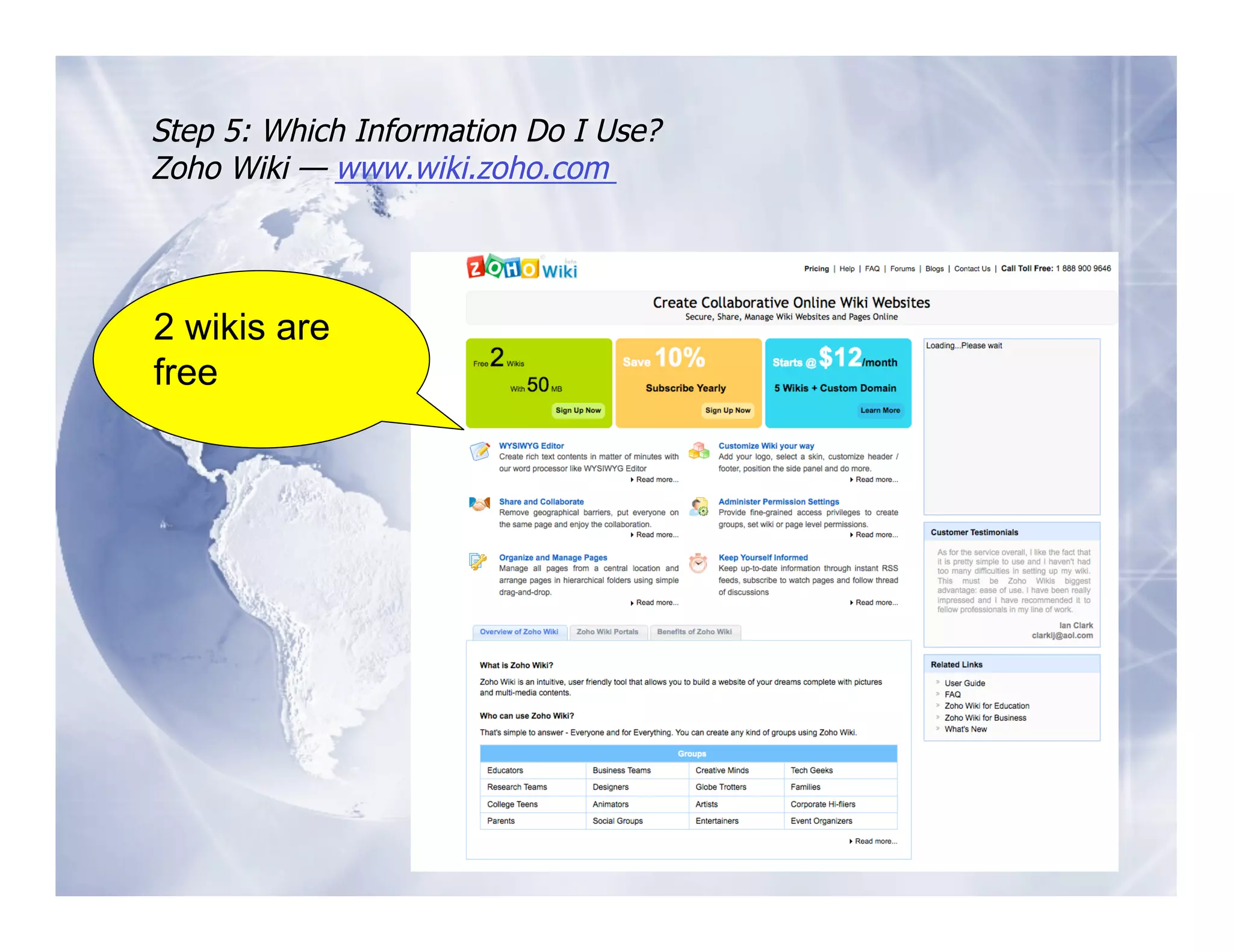 Step 5: Which Information Do I Use?
Zoho Wiki — www.wiki.zoho.com




2 wikis are
free
 