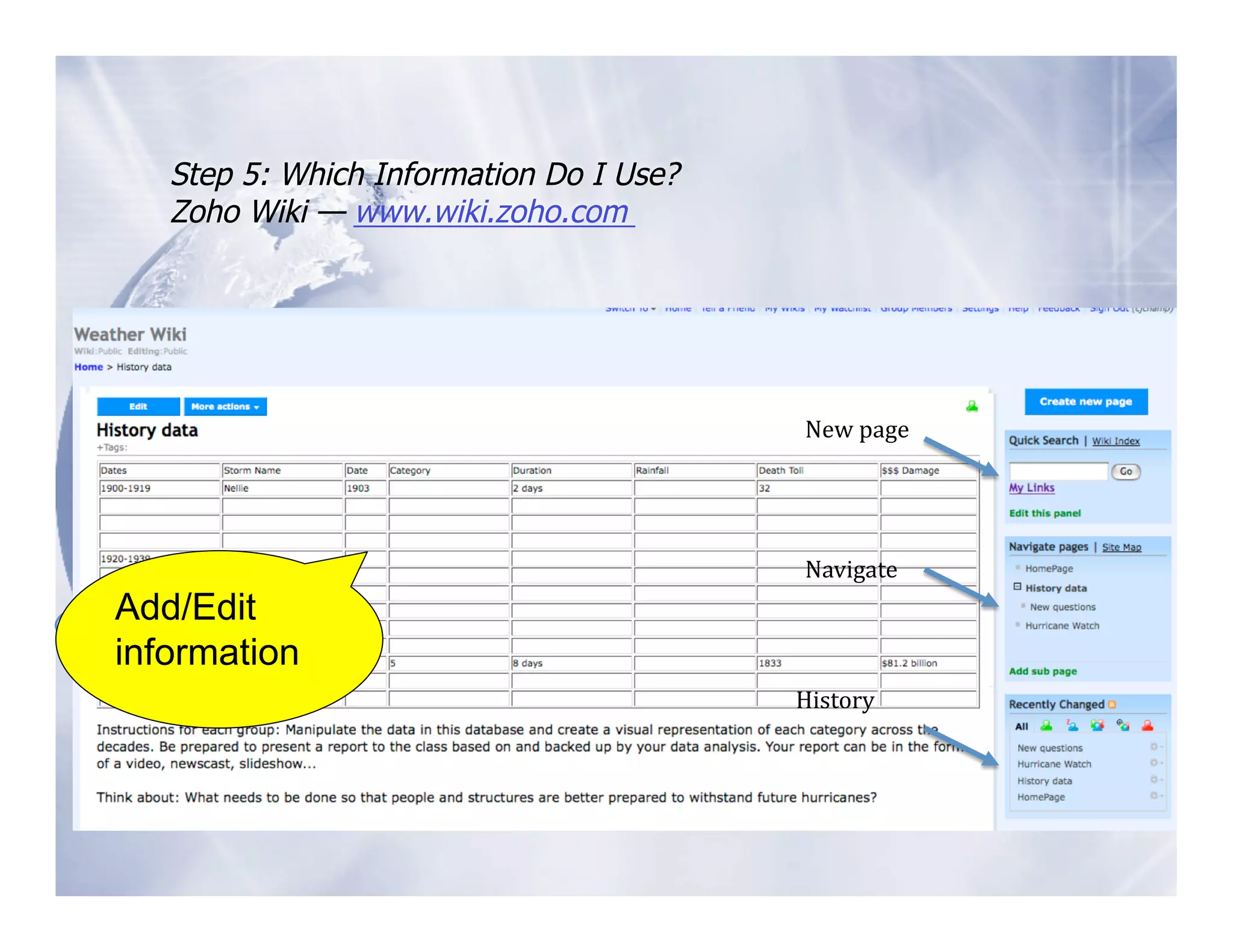 Step 5: Which Information Do I Use?
     Zoho Wiki — www.wiki.zoho.com




                                           New page 




                                           Navigate 
Add/Edit
Add  information  
information
                                           History 
 