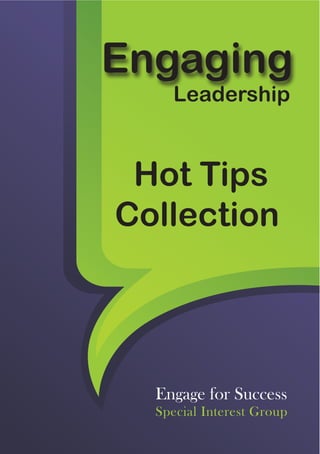 Leadership
Hot Tips
Collection
Engaging
Engage for Success
Special Interest Group
 
