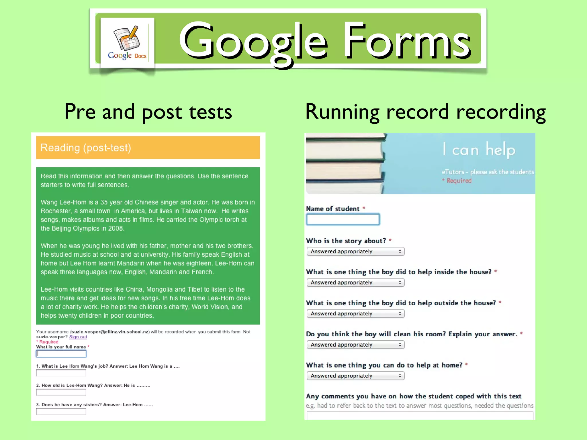 Pre and post tests Running record recording Google Forms