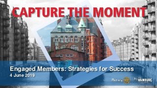 Engaged Members: Strategies for Success
4 June 2019
 